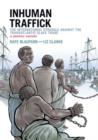 Inhuman Traffick : The International Struggle against the Transatlantic Slave Trade, A Graphic History - Book