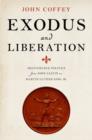 Exodus and Liberation : Deliverance Politics from John Calvin to Martin Luther King Jr - Book