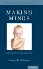 Making Minds : How Theory of Mind Develops - Book