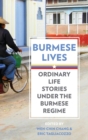 Burmese Lives : Ordinary Life Stories Under the Burmese Regime - Book
