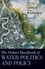The Oxford Handbook of Water Politics and Policy - Book