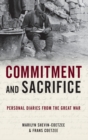 Commitment and Sacrifice : Personal Diaries from the Great War - Book