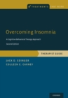 Overcoming Insomnia : A Cognitive-Behavioral Therapy Approach, Therapist Guide - Jack D. Edinger