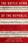 The Battle Hymn of the Republic : A Biography of the Song That Marches On - eBook