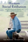 Human Social Evolution : The Foundational Works of Richard D. Alexander - eBook