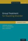 Group Treatment for Hoarding Disorder : Therapist Guide - Book