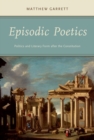 Episodic Poetics : Politics and Literary Form after the Constitution - eBook