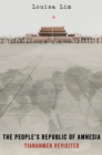 The People's Republic of Amnesia : Tiananmen Revisited - eBook
