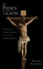 The Pathos of the Cross : The Passion of Christ in Theology and the Arts-The Baroque Era - Book