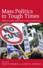 Mass Politics in Tough Times : Opinions, Votes and Protest in the Great Recession - Book