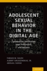 Adolescent Sexual Behavior in the Digital Age : Considerations for Clinicians, Legal Professionals and Educators - eBook