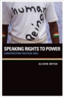 Speaking Rights to Power : Constructing Political Will - Alison Brysk