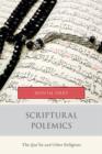 Scriptural Polemics : The Qur'an and Other Religions - Book