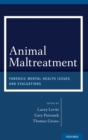 Animal Maltreatment : Forensic Mental Health Issues and Evaluations - Book