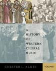 A History of Western Choral Music, Volume 1 - Book