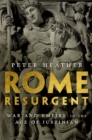 Rome Resurgent : War and Empire in the Age of Justinian - Peter Heather