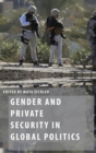 Gender and Private Security in Global Politics - Book