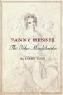 Fanny Hensel : The Other Mendelssohn - Book