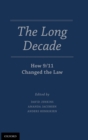 The Long Decade : How 9/11 Changed the Law - Book