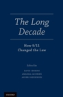 The Long Decade : How 9/11 Changed the Law - eBook