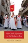 The Coptic Question in the Mubarak Era - Book