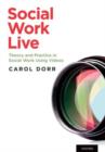 Social Work Live : Theory and Practice in Social Work Using Videos - Book