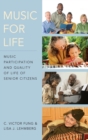 Music for Life : Music Participation and Quality of Life for Senior Citizens - Book