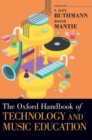 The Oxford Handbook of Technology and Music Education - Book