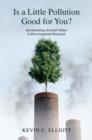 Is a Little Pollution Good for You? : Incorporating Societal Values in Environmental Research - Book