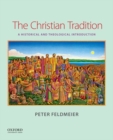 The Christian Tradition : A Historical and Theological Introduction - Book