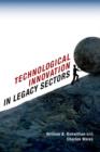 Technological Innovation in Legacy Sectors - Book