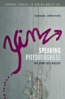 Speaking Pittsburghese : The Story of a Dialect - Barbara Johnstone