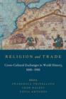Religion and Trade : Cross-Cultural Exchanges in World History, 1000-1900 - Book