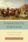 Sympathetic Puritans : Calvinist Fellow Feeling in Early New England - Book