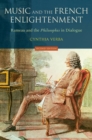 Music and the French Enlightenment : Rameau and the Philosophes in Dialogue - Book