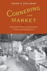 Cornering the Market : Independent Grocers and Innovation in American Small Business - eBook