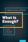What is Enough? : Sufficiency, Justice, and Health - eBook