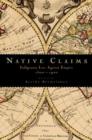 Native Claims : Indigenous Law against Empire, 1500-1920 - Book