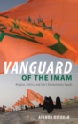 Vanguard of the Imam : Religion, Politics, and Iran's Revolutionary Guards - Book