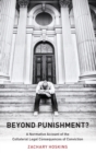 Beyond Punishment? : A Normative Account of the Collateral Legal Consequences of Conviction - Book