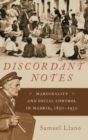 Discordant Notes : Marginality and Social Control in Madrid, 1850-1930 - Book
