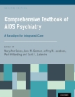 Comprehensive Textbook of AIDS Psychiatry : A Paradigm for Integrated Care - Book
