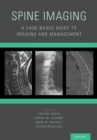 Spine Imaging : A Case-Based Guide to Imaging and Management - eBook