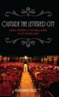 Outside the Lettered City : Cinema, Modernity, and the Public Sphere in Late Colonial India - Book