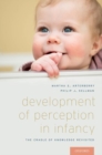 Development of Perception in Infancy : The Cradle of Knowledge Revisited - Book