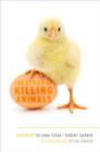 The Ethics of Killing Animals - Book