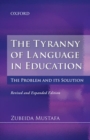 The Tyranny of Language in Education : The Problem and its Solution - Book