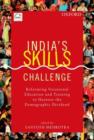 India's Skills Challenge : Reforming Vocational Education and Training to Harness the Demographic Dividend - Book
