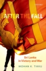 After the Fall : Sri Lanka in Victory and War - Book