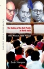 The Making of the Dalit Public in North India : Uttar Pradesh, 1950-Present - Book